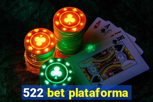 522 bet plataforma